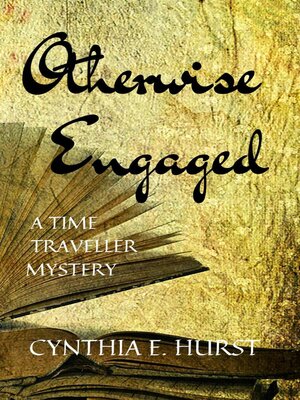 cover image of Otherwise Engaged (A Time Traveller Mystery)